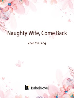 cover image of Naughty Wife, Come Back